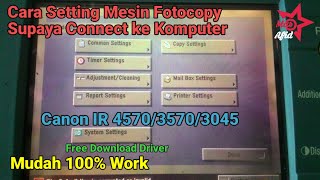 Canon IR 3245/3045/4570 | Cara Menghubungkan Mesin Fotocopy ke Komputer