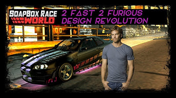 SoapBox Race World | 2 Fast 2 Furious Design Revolution #16