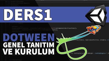 DOTWEEN GENEL TANITIM VE KURULUM - DoTween Dersleri Bölüm 1 | Unity Asset İncelemeleri