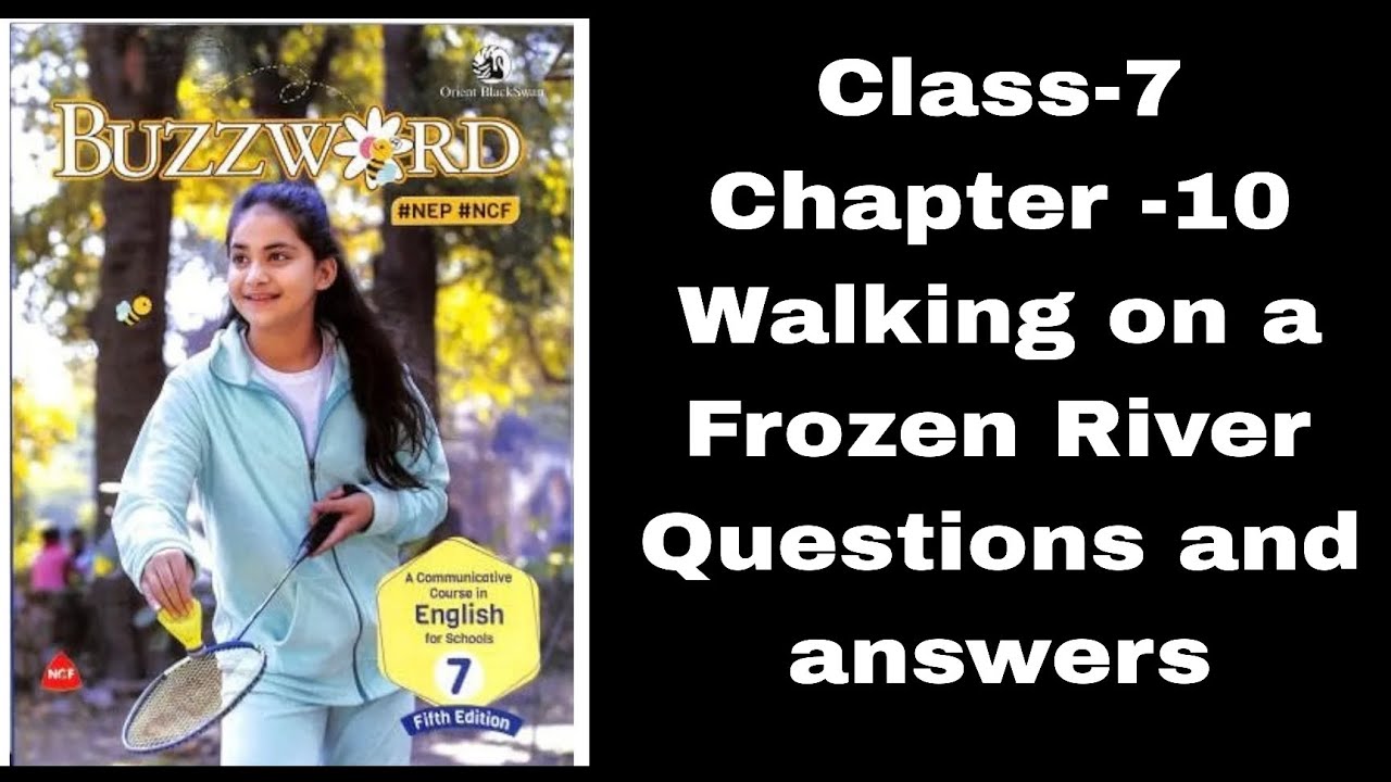 Chapter 10 Walking on a frozen river Class 7 Buzzword