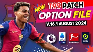 NEWEST!! OPTION FILE T99 PATCH V.16.1 TRANSFER UPDATE 2024 || PES 2017