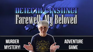 DETECTIVE INSTINCT Farewell, My Beloved :: Adventure Game - Murder Mystery :: Review