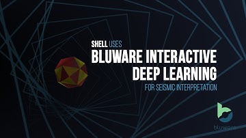 Shell Uses Bluware Interactive Deep Learning for Seismic Interpretation