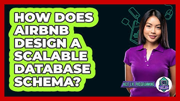 How Does Airbnb Design A Scalable Database Schema? - Next LVL Programming