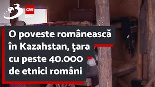 O poveste românească în Kazahstan, ţara cu peste 40.000 de etnici români