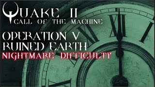 Quake 2 Enhanced | Call of the machine | Operation 5 | Nightmare | No commentary blind playthrough