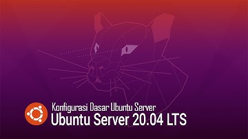 03 Konfigurasi Dasar Ubuntu Server 20.04 LTS