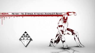 [Andrei 69 Remix] Netsky - No Strings Attached (Mechastep)
