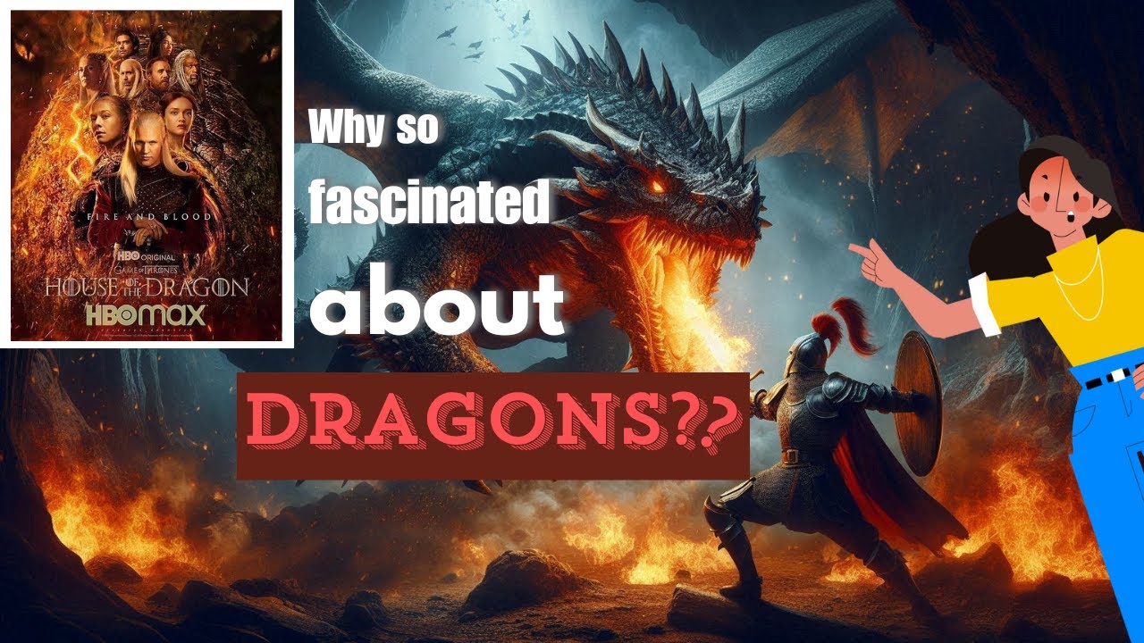 Our fascination towards Dragons : Explained | Edu@Anu #dragons #hotd #originofdragons