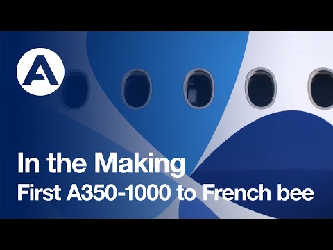 In the Making: First #A350-1000 to French bee
