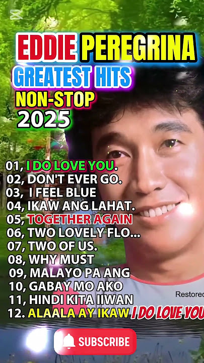 Eddie Peregrina Best Songs full Album -Eddie Peregrina Nonstop OPM Classic Song - Filipino Music