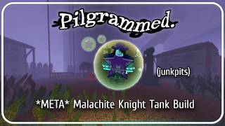 [Pilgrammed] Malachite Knight META Tank Build
