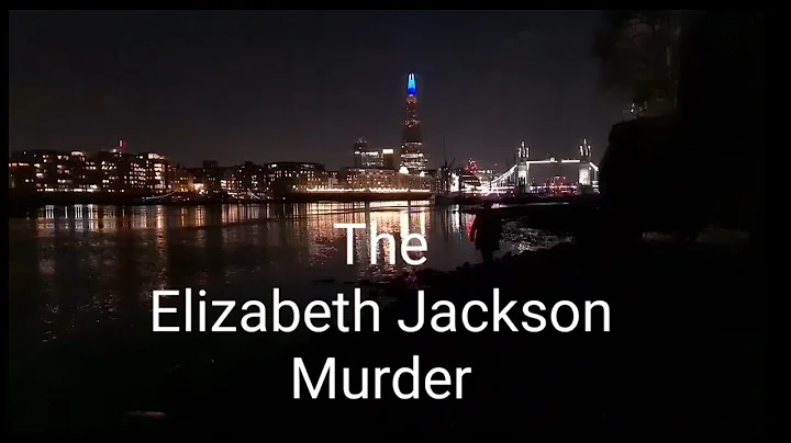 The Elizabeth Jackson Murder - Lechmere and the Th...