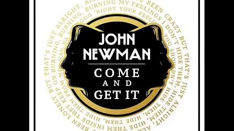 John Newman-Come And Get It (Official Audio)