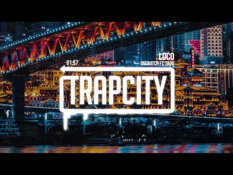 2Scratch - LOCO (ft. TAOG)