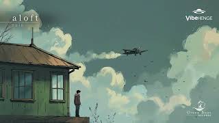 Vibehenge — a l o f t | Piano Lofi • Uplifting Instrumentals • Ethereal Beats