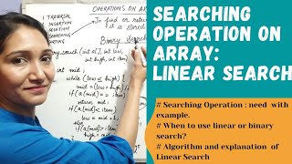 Searching operation on Arrays : Linear Search explanation with complete algorithm and examples #10 Wealth