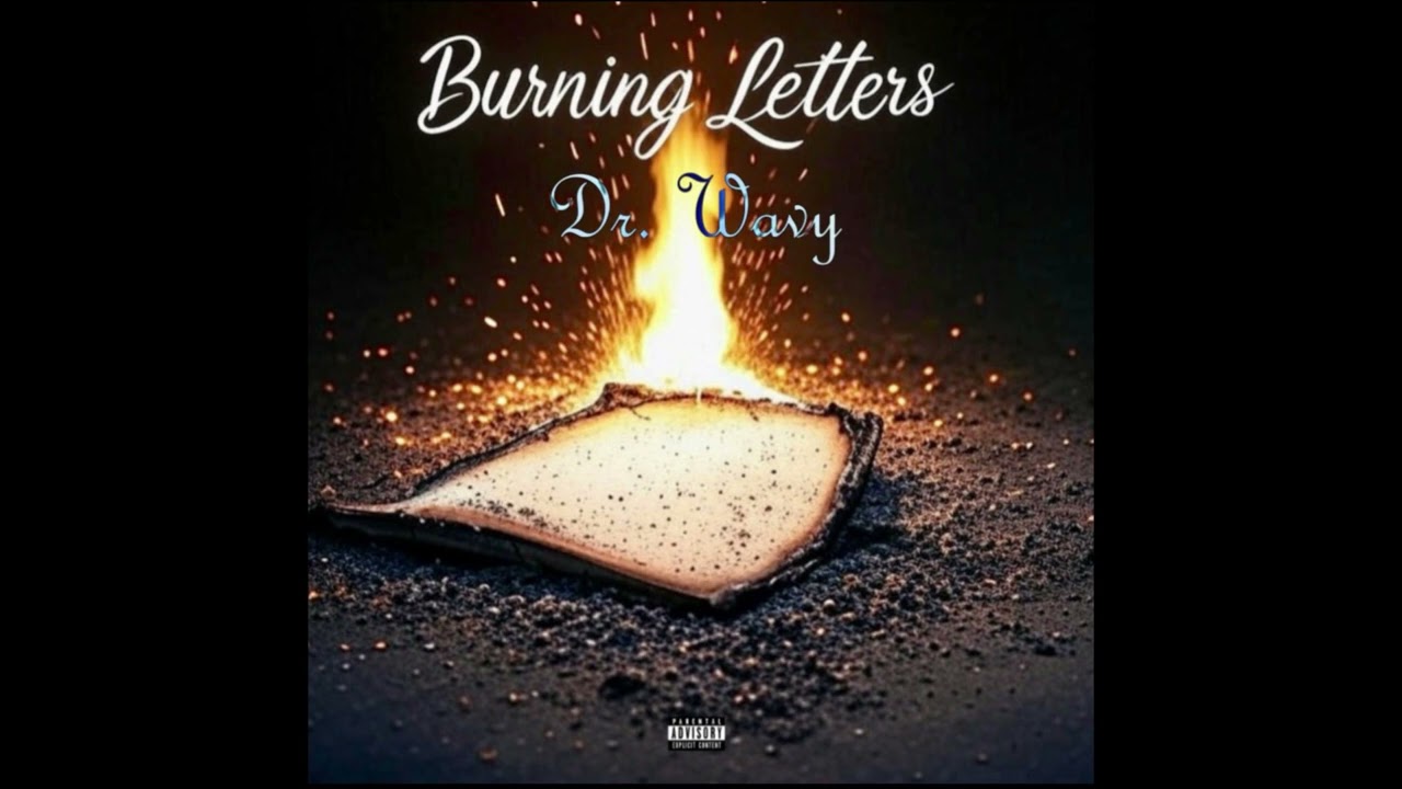 Dr. Wavy - Burning Letters (Official Audio)