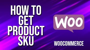 How To Get Product Sku WooCommerce Tutorial