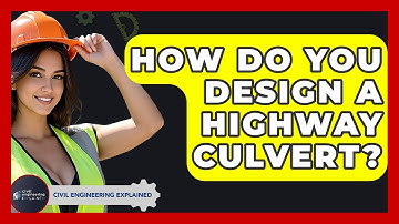 How Do You Design A Highway Culvert? - Civil Engineering Explained