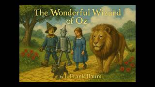 The Wonderful Wizard of Oz by L. Frank Baum | Full Audiobook