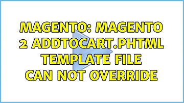 Magento: magento 2 addtocart.phtml template file can not override (2 Solutions!!)