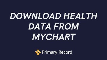 How to Download Health Information from MyChart into Primary Record