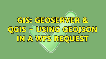 GIS: GeoServer & QGIS - Using GeoJSON in a WFS request