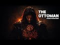 The Ottoman OTS Epic Instrumental Remix 2026 The Ottoman OTS Epic Instrumental Remix 2026