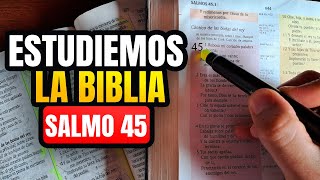 ¿Cómo ESTUDIAR la Biblia correctamente Salmo 45