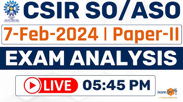 CSIR SO/ASO 2023 Exam Analysis || 7 Feb 2024 II PAPER-II || By Vikram Sir