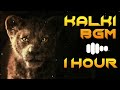 Kalki BGM 1 Hour Lion King BGM 1 Hour Kalki Mass BGM 1 Hour Kalki Theme Song 1 Hour Loop