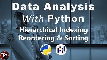 Pandas 8.3:  Hierarchical Indexing Reordering & Sorting In Pandas