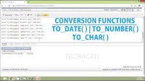 Conversion Functions TO_DATE() | TO_CHAR() | TO_NUMBER()