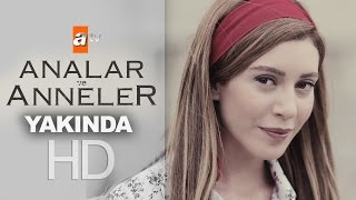 Analar ve Anneler yakında atv'de