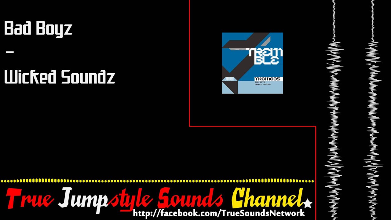 Bad Boyz - Wicked Soundz