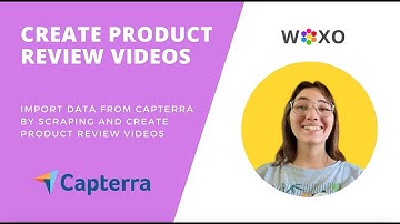 WOXO I Create product review videos by scraping (Capterra)