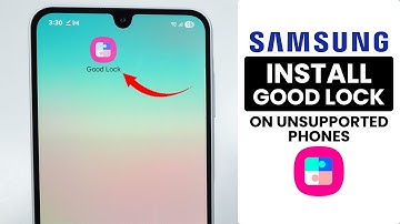 How to Install Good Lock on Unsupported Samsung Phone
