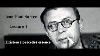 Jean-Paul Sartre, Lecture 1: Existence Precedes Essence