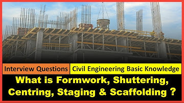 What is formwork, shuttering, centering, staging & scaffolding? | civil engineering |
