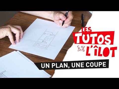 Les Tutos de L'îlot #05 Un plan, une coupe