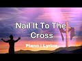 Video thumbnail of "Nail It To The Cross | Accompaniment | Piano | Solo"