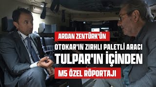 Ardan Zentürkün Otokarin Zirhli Paletli̇ Araci Tulparin İçi̇nden M5 Özel Röportaji 