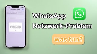 [WhatsApp Störung] WhatsApp Netzwerk-Problem, keine Verbindung bei WhatsApp - Was tun?