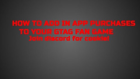HOW TO ADD IN APP PURCHASES TO YOUR GORILLA TAG FAN GAME!