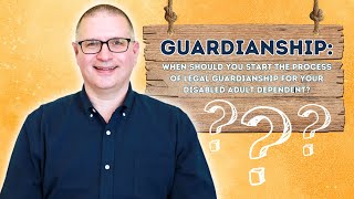 Guardianship for Disabled Adults ft. Dr. Robert Sanders