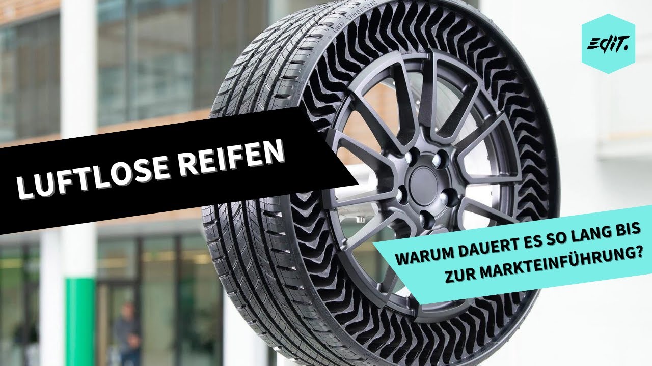 Luftlose Reifen Warum dauert die Entwicklung so lang? YouTube