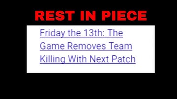 Goodbye Team Killing: A Friday the 13th Funeral