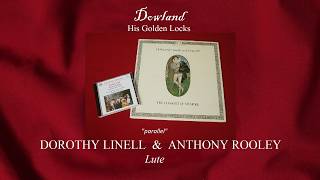 DOWLAND - His Golden Locks - DOROTHY LINELL lute &amp; lute ANTHONY ROOLEY - ("parallel")