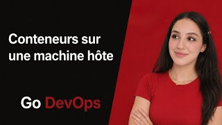 Comment un conteneur s’exécute sur une machine hôte ? | Conteneurisation pour débutants